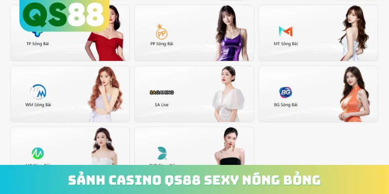 Sảnh casino QS88 sexy nóng bỏng